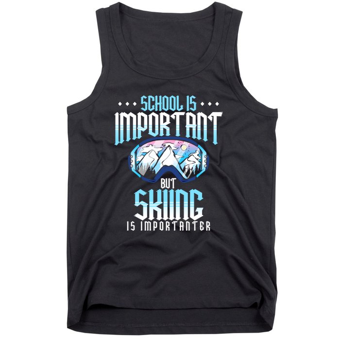 Funny Goggles School Is Important But Skiing Is Importanter Gift For Skier Tank Top