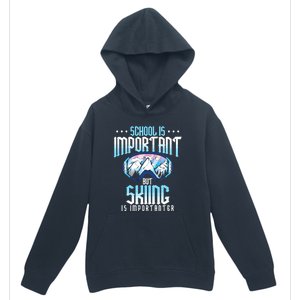 Funny Goggles School Is Important But Skiing Is Importanter Gift For Skier Urban Pullover Hoodie