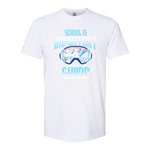 Funny Goggles School Is Important But Skiing Is Importanter Gift For Skier Softstyle CVC T-Shirt