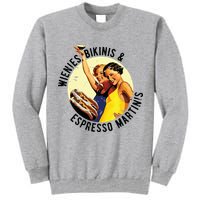 Fun Girl Summer Essentials Wienies Bikinis Espresso Martinis Tall Sweatshirt