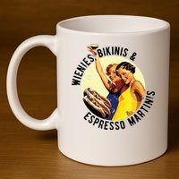 Fun Girl Summer Essentials Wienies Bikinis Espresso Martinis 11oz C Handle Ceramic Mug