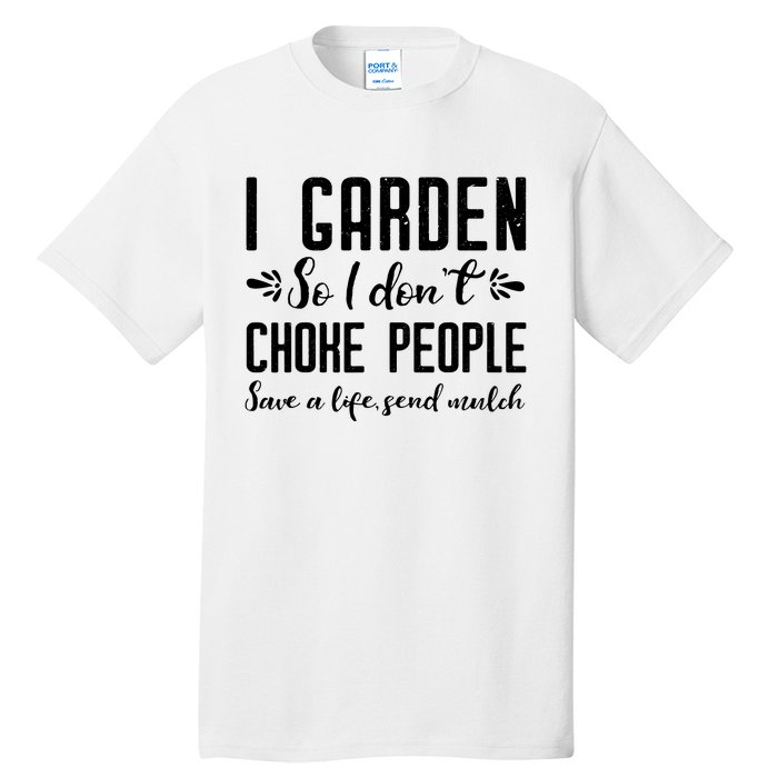 Funny Gardening Shirts For Women Gardening Gift Shirts Tall T-Shirt