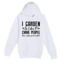 Funny Gardening Shirts For Women Gardening Gift Shirts Premium Pullover Hoodie