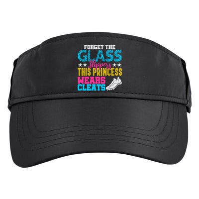 Forget Glass Slippers Princess Wears Cleats Soccer Softball Cute Gift Adult Drive Performance Visor