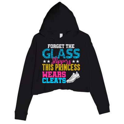 Forget Glass Slippers Princess Wears Cleats Soccer Softball Cute Gift Crop Fleece Hoodie