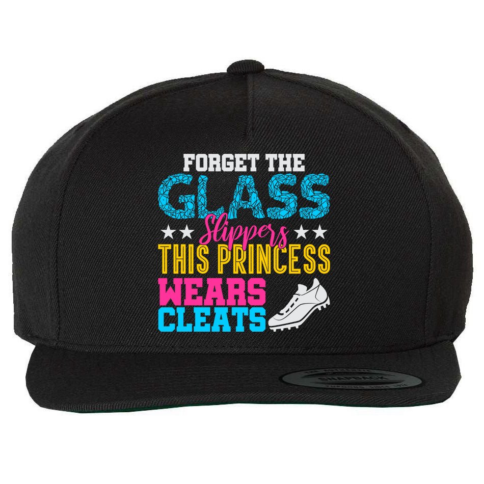 Forget Glass Slippers Princess Wears Cleats Soccer Softball Cute Gift Wool Snapback Cap