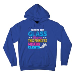 Forget Glass Slippers Princess Wears Cleats Soccer Softball Cute Gift Hoodie