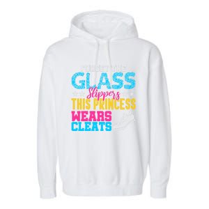 Forget Glass Slippers Princess Wears Cleats Soccer Softball Cute Gift Garment-Dyed Fleece Hoodie