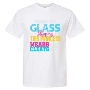 Forget Glass Slippers Princess Wears Cleats Soccer Softball Cute Gift Garment-Dyed Heavyweight T-Shirt