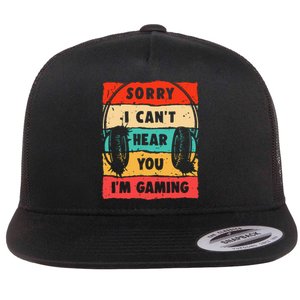 Funny Gamer Sorry I Can't Hear You I'm Gaming Flat Bill Trucker Hat