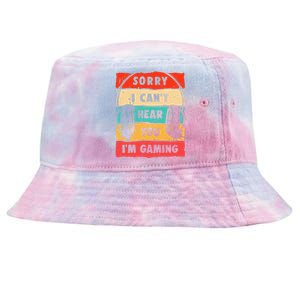 Funny Gamer Sorry I Can't Hear You I'm Gaming Tie-Dyed Bucket Hat