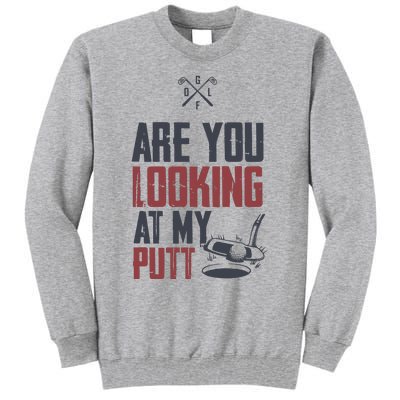 Funny Golf Skull Are You Looking At My Putt Golf Tall Sweatshirt