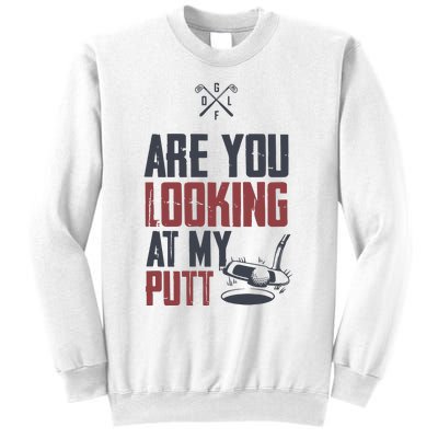 Funny Golf Skull Are You Looking At My Putt Golf Sweatshirt