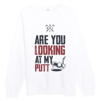 Funny Golf Skull Are You Looking At My Putt Golf Premium Crewneck Sweatshirt