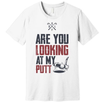 Funny Golf Skull Are You Looking At My Putt Golf Premium T-Shirt