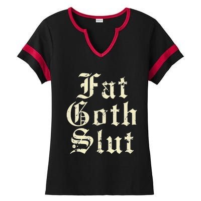 Fat Goth Slut Stylized Big White Font Ladies Halftime Notch Neck Tee