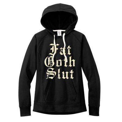 Fat Goth Slut Stylized Big White Font Women's Fleece Hoodie