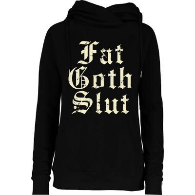 Fat Goth Slut Stylized Big White Font Womens Funnel Neck Pullover Hood