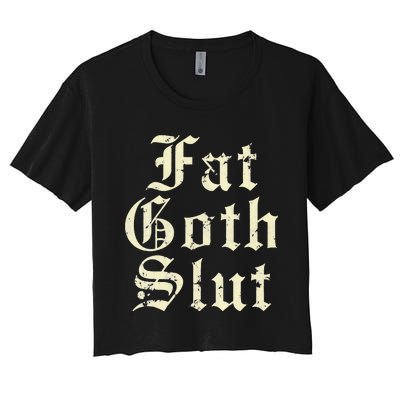 Fat Goth Slut Stylized Big White Font Women's Crop Top Tee