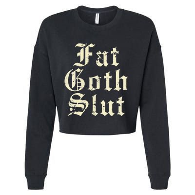 Fat Goth Slut Stylized Big White Font Cropped Pullover Crew