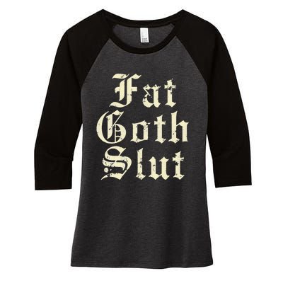 Fat Goth Slut Stylized Big White Font Women's Tri-Blend 3/4-Sleeve Raglan Shirt