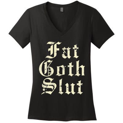 Fat Goth Slut Stylized Big White Font Women's V-Neck T-Shirt