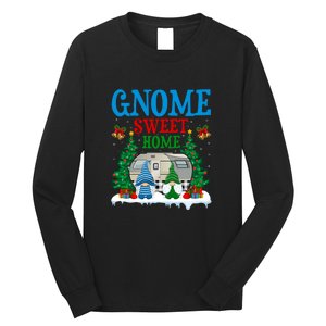 Funny Gnome Sweet Home Camper Camping Christmas Gift Long Sleeve Shirt