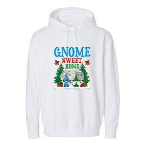 Funny Gnome Sweet Home Camper Camping Christmas Gift Garment-Dyed Fleece Hoodie