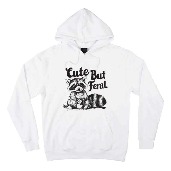 Feral Girl Summer Funny Meme Cute But Feral Raccoon Vacation Hoodie