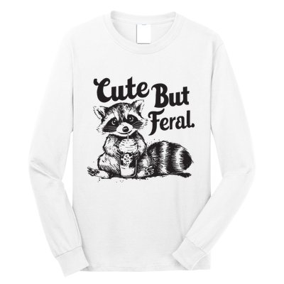 Feral Girl Summer Funny Meme Cute But Feral Raccoon Vacation Long Sleeve Shirt