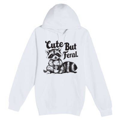 Feral Girl Summer Funny Meme Cute But Feral Raccoon Vacation Premium Pullover Hoodie