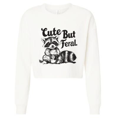 Feral Girl Summer Funny Meme Cute But Feral Raccoon Vacation Cropped Pullover Crew