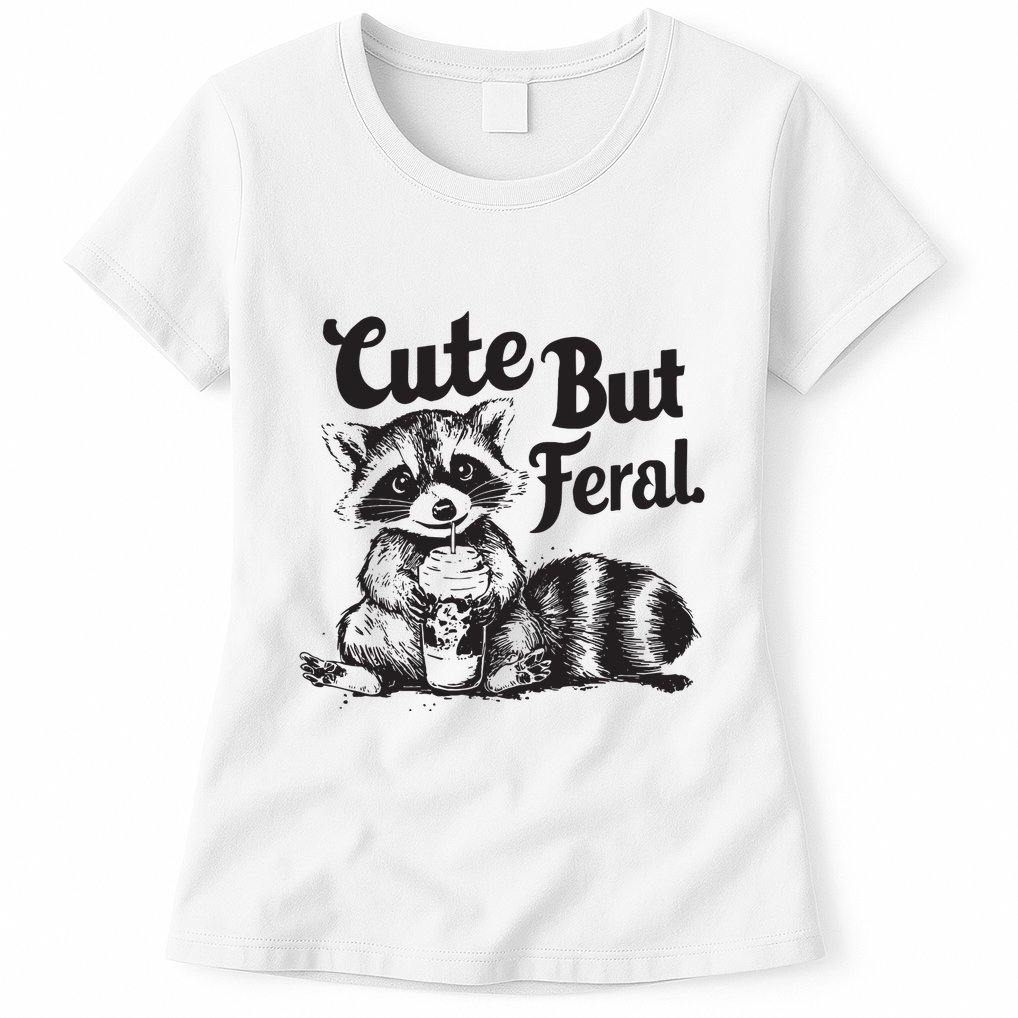 Feral Girl Summer Funny Meme Cute But Feral Raccoon Vacation Womens T-Shirt