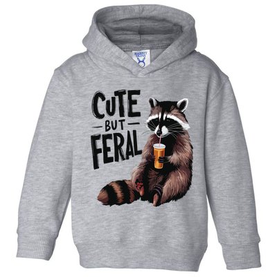 Feral Girl Summer Funny Meme Cute But Feral Raccoon Vacation Toddler Hoodie