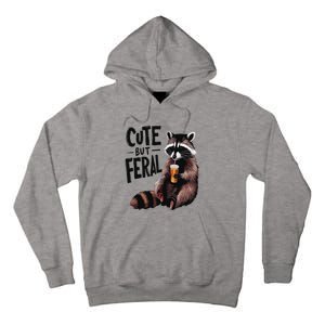 Feral Girl Summer Funny Meme Cute But Feral Raccoon Vacation Tall Hoodie