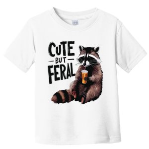 Feral Girl Summer Funny Meme Cute But Feral Raccoon Vacation Toddler T-Shirt