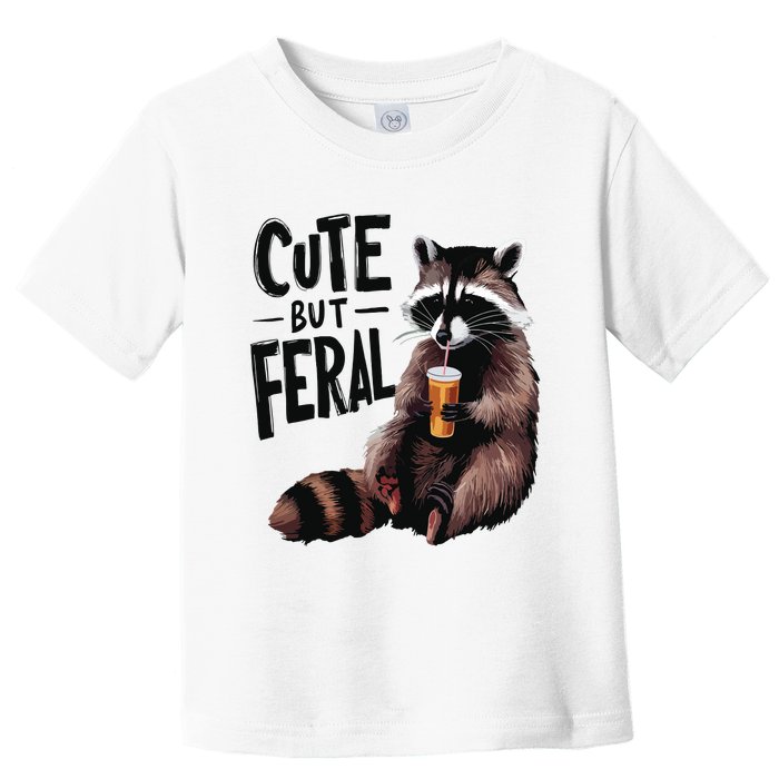 Feral Girl Summer Funny Meme Cute But Feral Raccoon Vacation Toddler T-Shirt