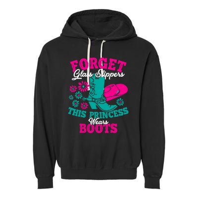 Forget Glass Slippers This Princess Wears Boots Funny Cowboy Garment-Dyed Fleece Hoodie