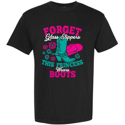 Forget Glass Slippers This Princess Wears Boots Funny Cowboy Garment-Dyed Heavyweight T-Shirt