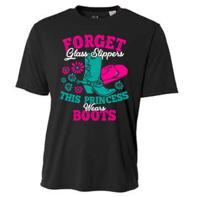 Forget Glass Slippers This Princess Wears Boots Funny Cowboy Cooling Performance Crew T-Shirt