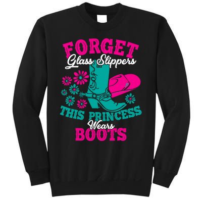 Forget Glass Slippers This Princess Wears Boots Funny Cowboy Sweatshirt