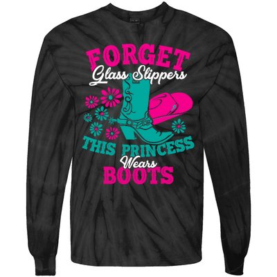 Forget Glass Slippers This Princess Wears Boots Funny Cowboy Tie-Dye Long Sleeve Shirt