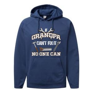 Funny Grandpa Shirt If Grandpa Can't Fix It No One Can Performance Fleece Hoodie