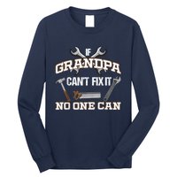 Funny Grandpa Shirt If Grandpa Can't Fix It No One Can Long Sleeve Shirt