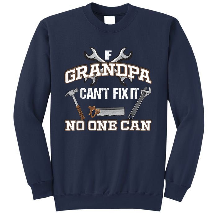 Funny Grandpa Shirt If Grandpa Can't Fix It No One Can Sweatshirt