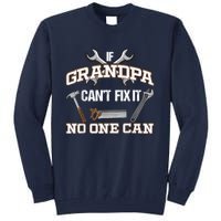 Funny Grandpa Shirt If Grandpa Can't Fix It No One Can Tall Sweatshirt