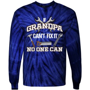 Funny Grandpa Shirt If Grandpa Can't Fix It No One Can Tie-Dye Long Sleeve Shirt