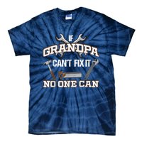 Funny Grandpa Shirt If Grandpa Can't Fix It No One Can Tie-Dye T-Shirt