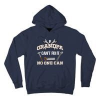 Funny Grandpa Shirt If Grandpa Can't Fix It No One Can Tall Hoodie