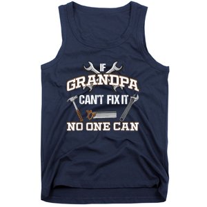 Funny Grandpa Shirt If Grandpa Can't Fix It No One Can Tank Top